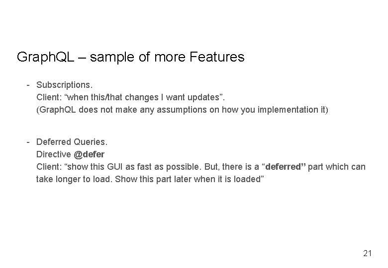 Graph. QL – sample of more Features - Subscriptions. Client: “when this/that changes I