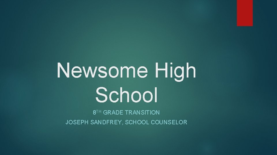 Newsome High School 8 TH GRADE TRANSITION JOSEPH