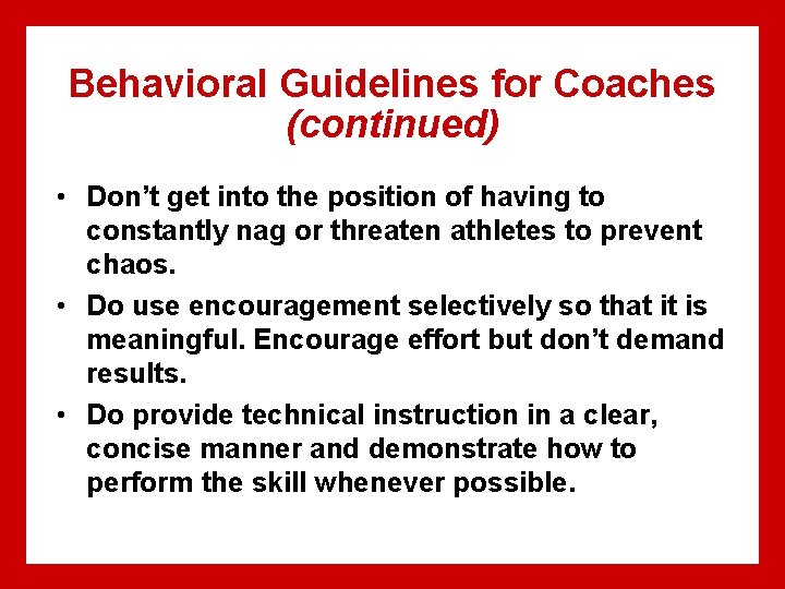 Behavioral Guidelines for Coaches (continued) • Don’t get into the position of having to Behavioral Guidelines for Coaches (continued) • Don’t get into the position of having to