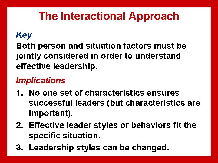 The Interactional Approach Key Both person and situation factors must be jointly considered in The Interactional Approach Key Both person and situation factors must be jointly considered in