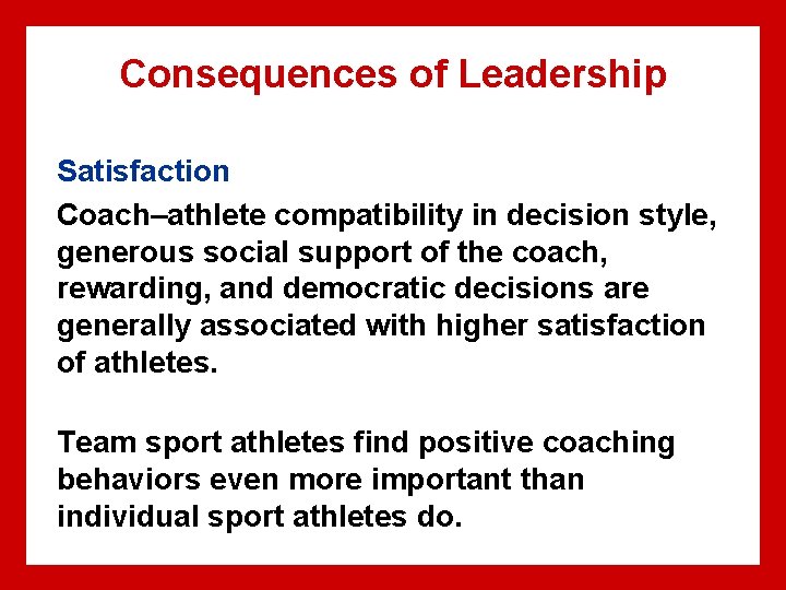 Consequences of Leadership Satisfaction Coach–athlete compatibility in decision style, generous social support of the Consequences of Leadership Satisfaction Coach–athlete compatibility in decision style, generous social support of the