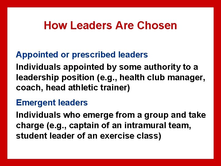 How Leaders Are Chosen Appointed or prescribed leaders Individuals appointed by some authority to How Leaders Are Chosen Appointed or prescribed leaders Individuals appointed by some authority to
