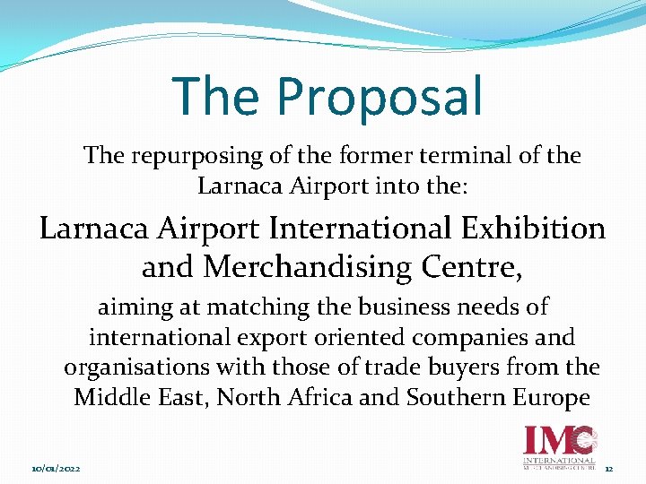 The Proposal The repurposing of the former terminal of the Larnaca Airport into the: