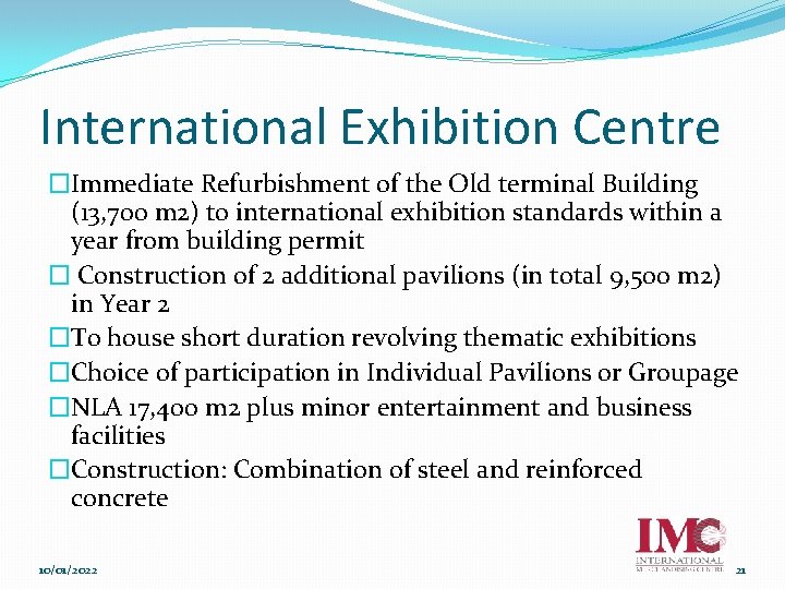 International Exhibition Centre �Immediate Refurbishment of the Old terminal Building (13, 700 m 2)