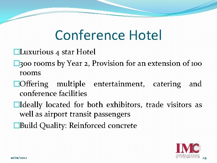 Conference Hotel �Luxurious 4 star Hotel � 300 rooms by Year 2, Provision for
