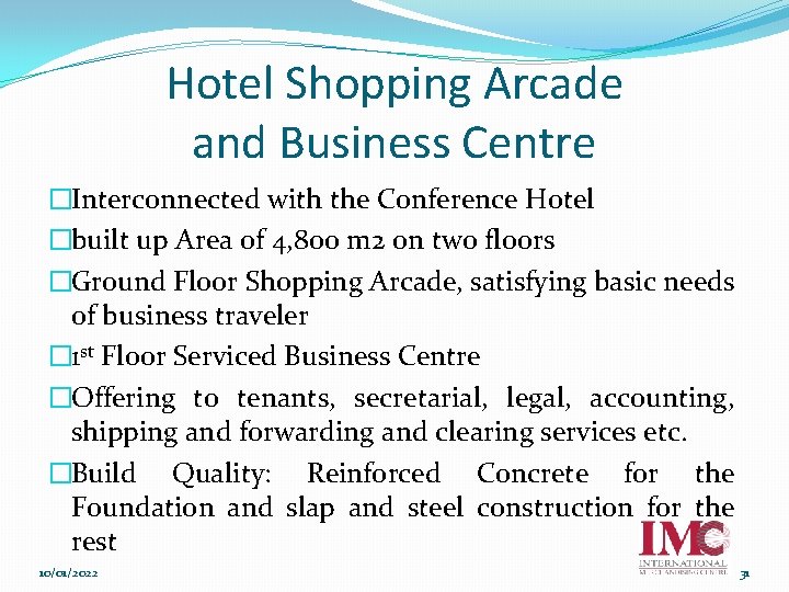 Hotel Shopping Arcade and Business Centre �Interconnected with the Conference Hotel �built up Area