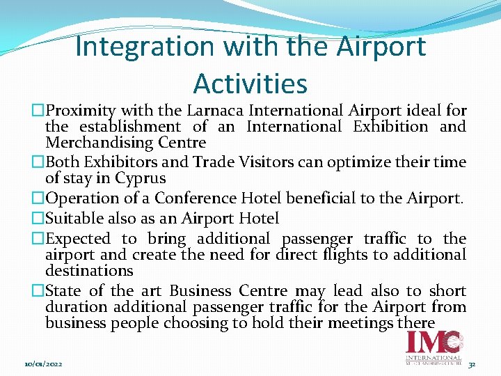 Integration with the Airport Activities �Proximity with the Larnaca International Airport ideal for the