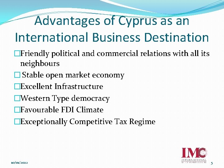 Advantages of Cyprus as an International Business Destination �Friendly political and commercial relations with