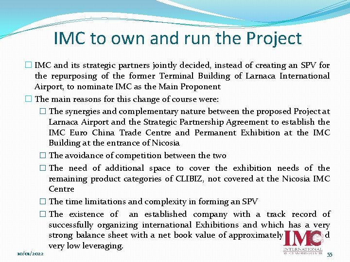 IMC to own and run the Project � IMC and its strategic partners jointly