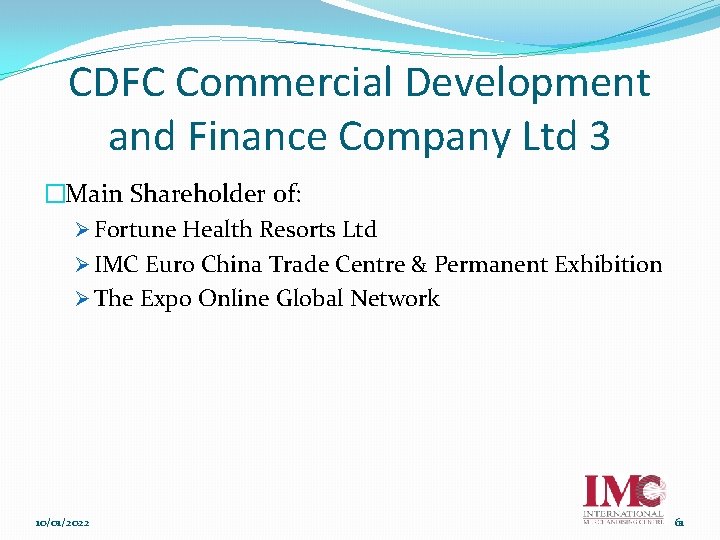 CDFC Commercial Development and Finance Company Ltd 3 �Main Shareholder of: Ø Fortune Health