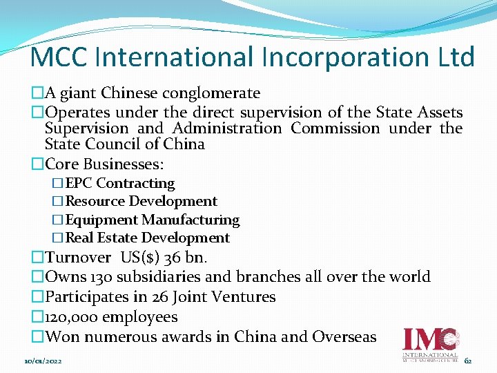 MCC International Incorporation Ltd �A giant Chinese conglomerate �Operates under the direct supervision of