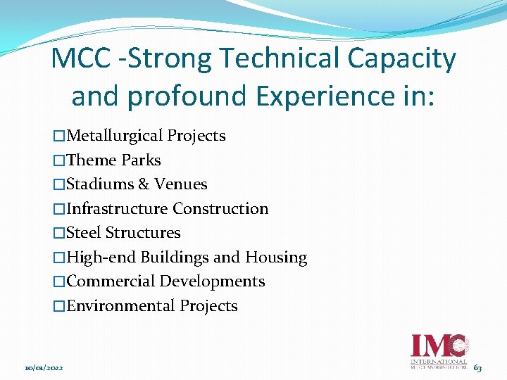 MCC -Strong Technical Capacity and profound Experience in: �Metallurgical Projects �Theme Parks �Stadiums &
