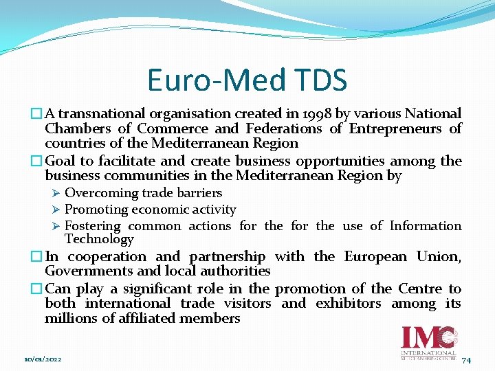 Euro-Med TDS �A transnational organisation created in 1998 by various National Chambers of Commerce