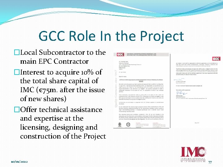 GCC Role In the Project �Local Subcontractor to the main EPC Contractor �Interest to
