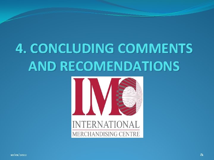 4. CONCLUDING COMMENTS AND RECOMENDATIONS 10/01/2022 81 
