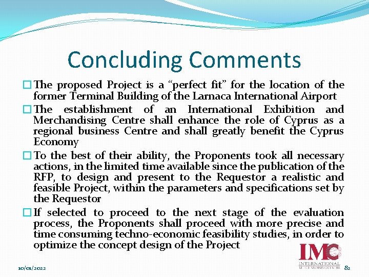Concluding Comments �The proposed Project is a “perfect fit” for the location of the