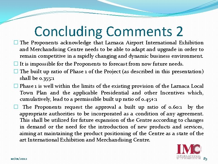 Concluding Comments 2 � The Proponents acknowledge that Larnaca Airport International Exhibition and Merchandising