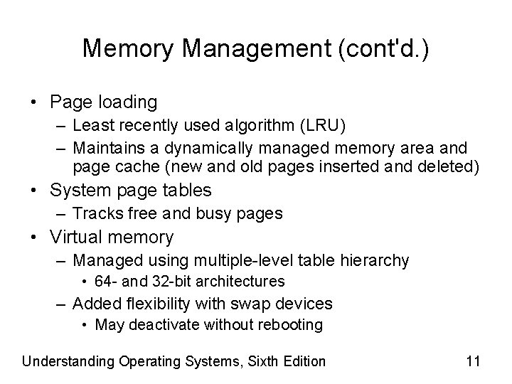 Memory Management (cont'd. ) • Page loading – Least recently used algorithm (LRU) –
