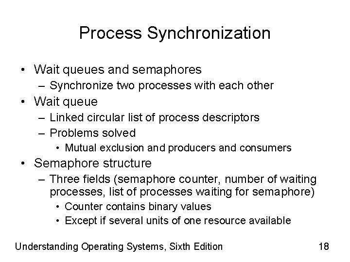 Process Synchronization • Wait queues and semaphores – Synchronize two processes with each other