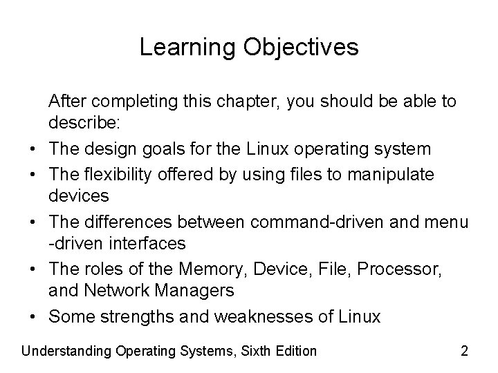 Learning Objectives • • • After completing this chapter, you should be able to
