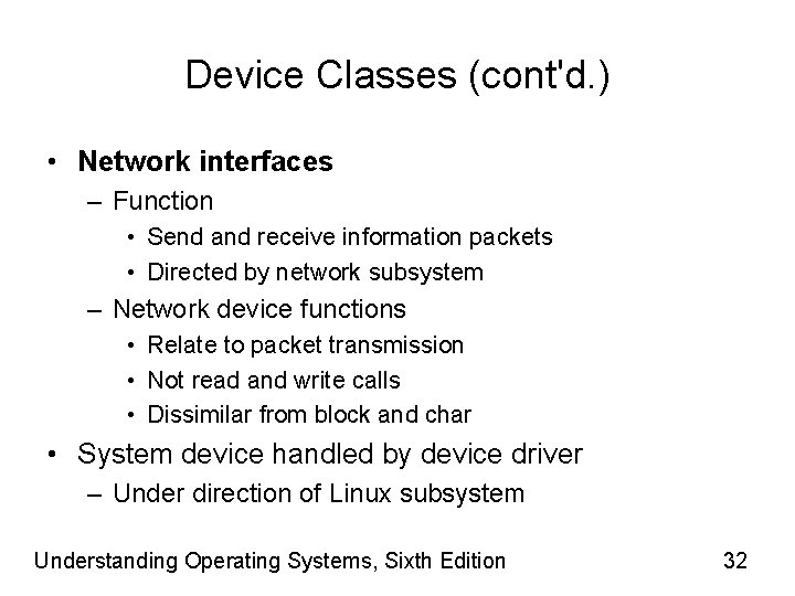 Device Classes (cont'd. ) • Network interfaces – Function • Send and receive information