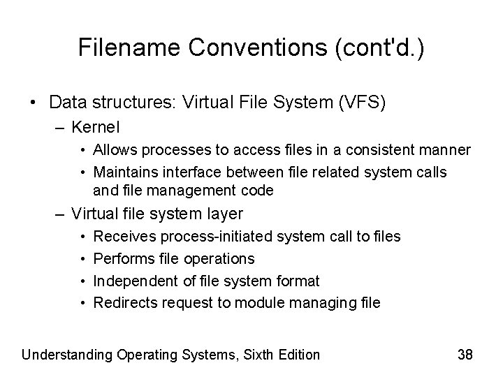 Filename Conventions (cont'd. ) • Data structures: Virtual File System (VFS) – Kernel •