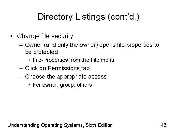 Directory Listings (cont'd. ) • Change file security – Owner (and only the owner)