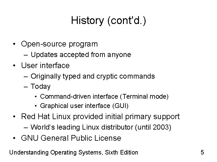 History (cont'd. ) • Open-source program – Updates accepted from anyone • User interface
