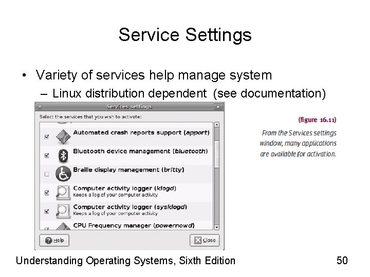 Service Settings • Variety of services help manage system – Linux distribution dependent (see