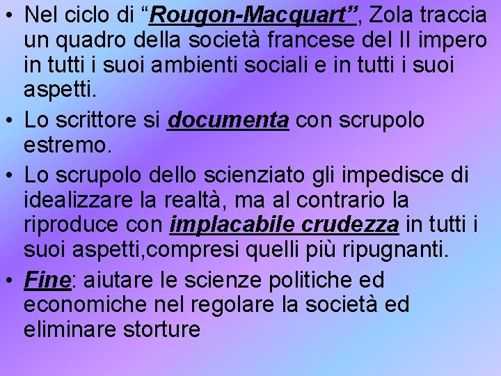  • Nel ciclo di “Rougon-Macquart”, Zola traccia un quadro della società francese del