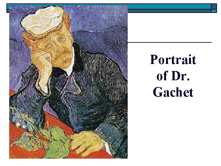 Portrait of Dr. Gachet 