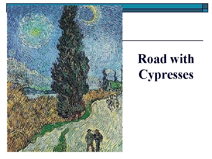 Road with Cypresses 