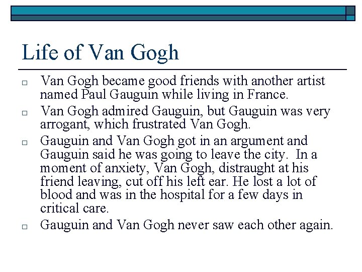 Life of Van Gogh □ □ Van Gogh became good friends with another artist