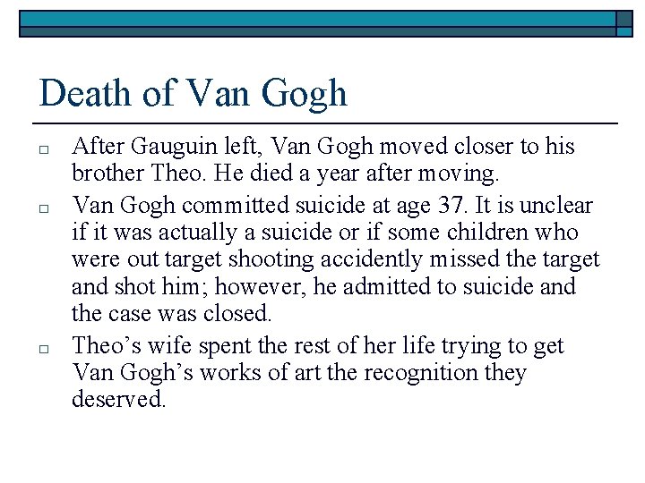 Death of Van Gogh □ □ □ After Gauguin left, Van Gogh moved closer