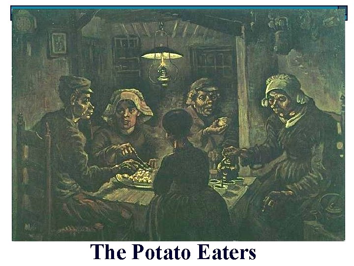 The Potato Eaters 