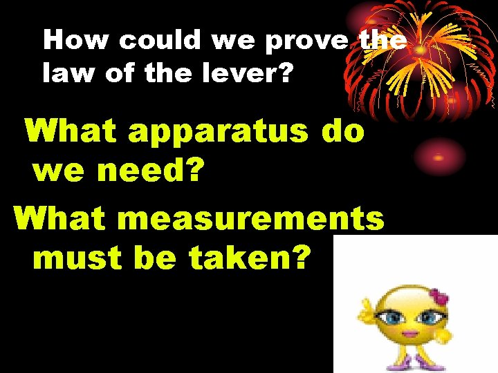 How could we prove the law of the lever? What apparatus do we need?