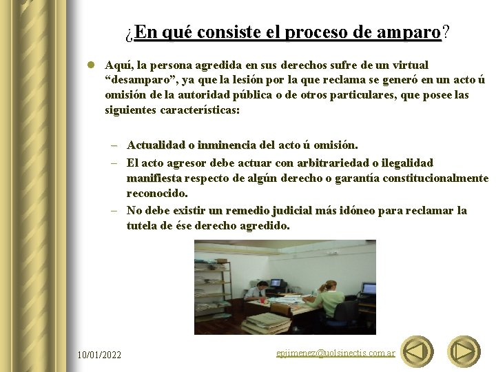 ¿En qué consiste el proceso de amparo? amparo l Aquí, la persona agredida en