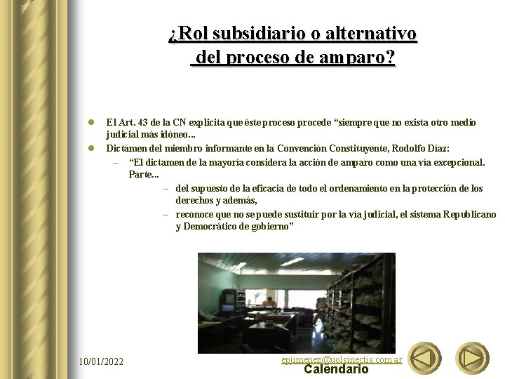 ¿Rol subsidiario o alternativo del proceso de amparo? l l El Art. 43 de