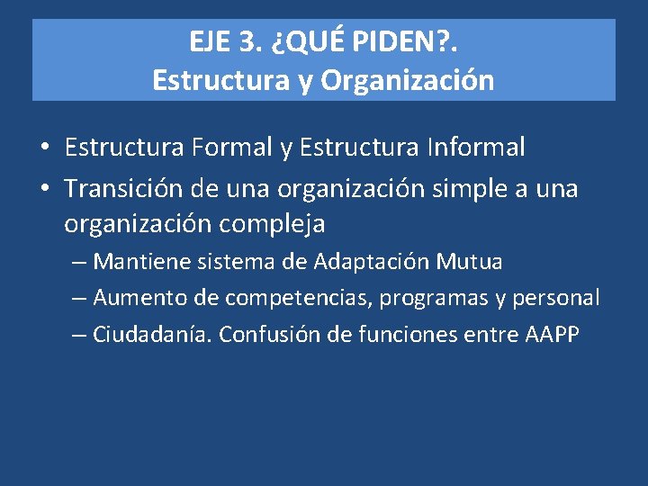 EJE 3. ¿QUÉ PIDEN? . Estructura y Organización • Estructura Formal y Estructura Informal