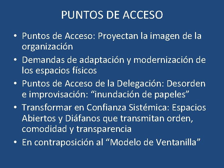 PUNTOS DE ACCESO • Puntos de Acceso: Proyectan la imagen de la organización •