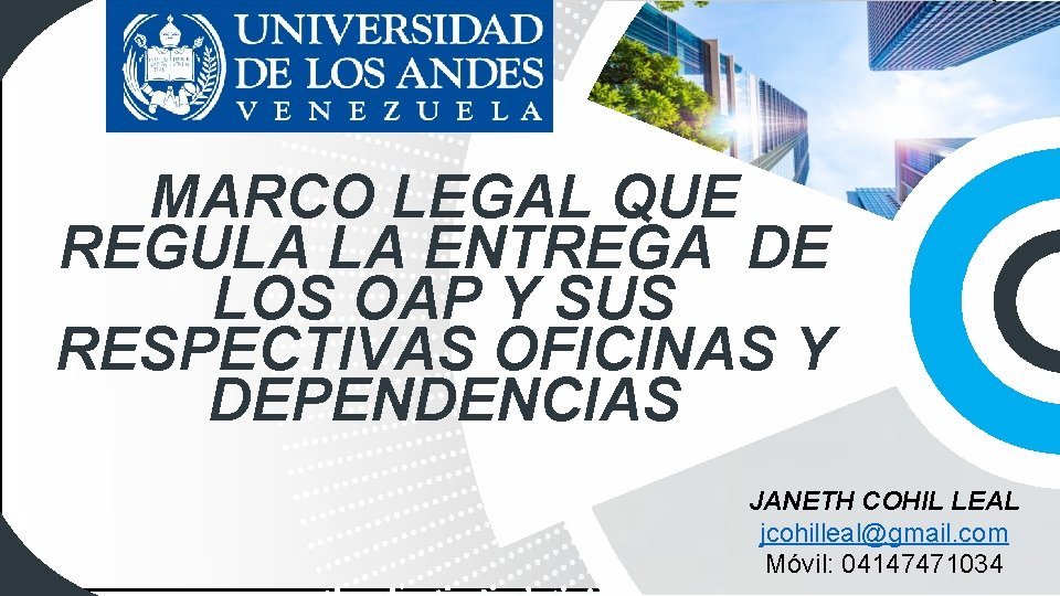 MARCO LEGAL QUE REGULA LA ENTREGA DE LOS OAP Y SUS RESPECTIVAS OFICINAS Y