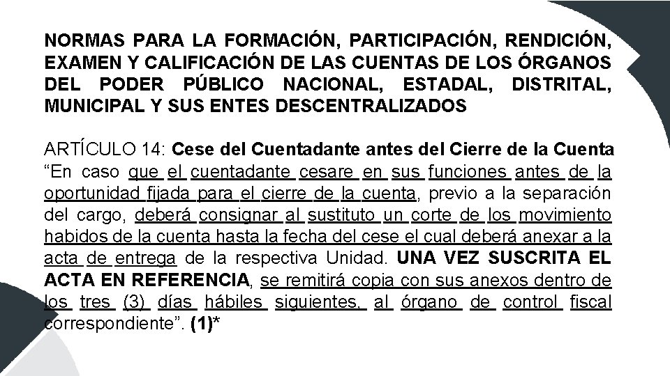 NORMAS PARA LA FORMACIÓN, PARTICIPACIÓN, RENDICIÓN, EXAMEN Y CALIFICACIÓN DE LAS CUENTAS DE LOS