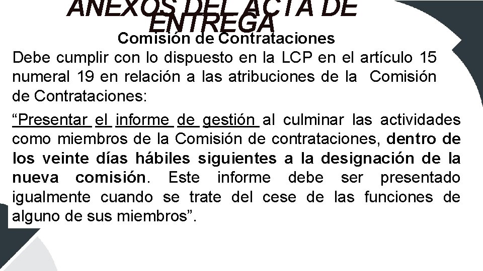 ANEXOS DEL ACTA DE ENTREGA Comisión de Contrataciones Debe cumplir con lo dispuesto en