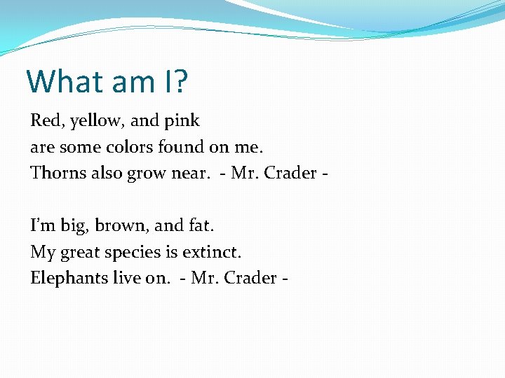 What am I? Red, yellow, and pink are some colors found on me. Thorns