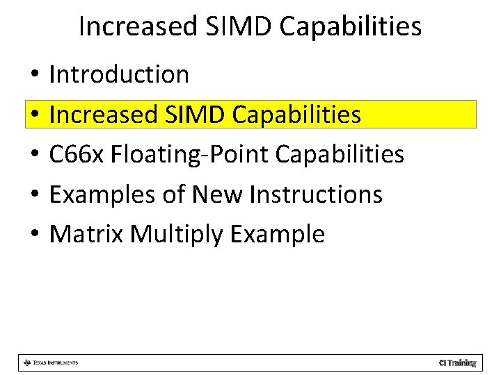 Increased SIMD Capabilities • • • Introduction Increased SIMD Capabilities C 66 x Floating-Point