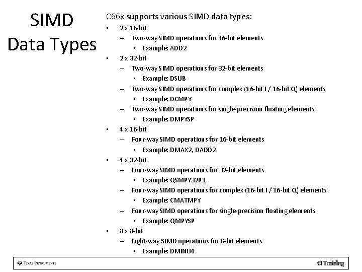 SIMD Data Types C 66 x supports various SIMD data types: • • •