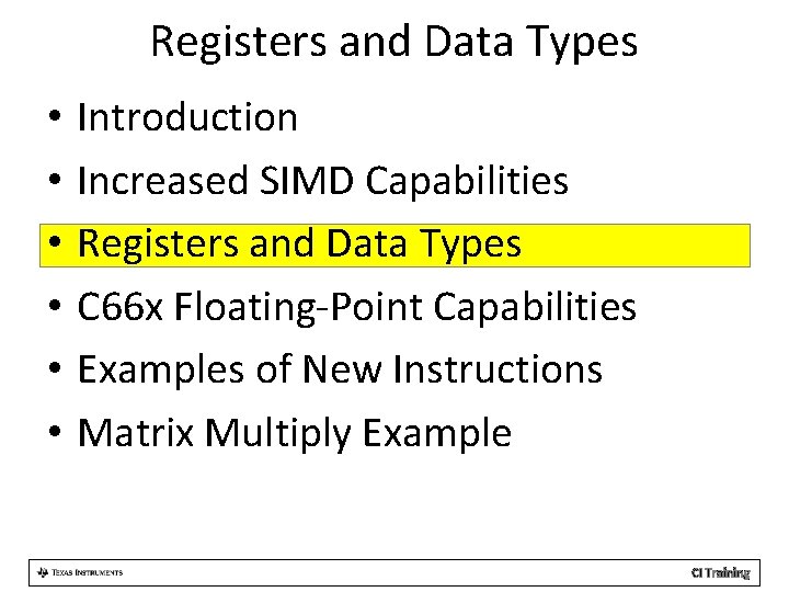 Registers and Data Types • • • Introduction Increased SIMD Capabilities Registers and Data