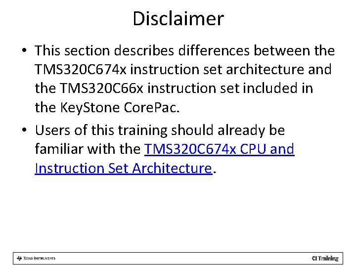 Disclaimer • This section describes differences between the TMS 320 C 674 x instruction