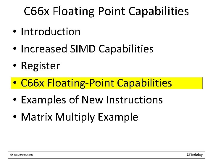 C 66 x Floating Point Capabilities • • • Introduction Increased SIMD Capabilities Register