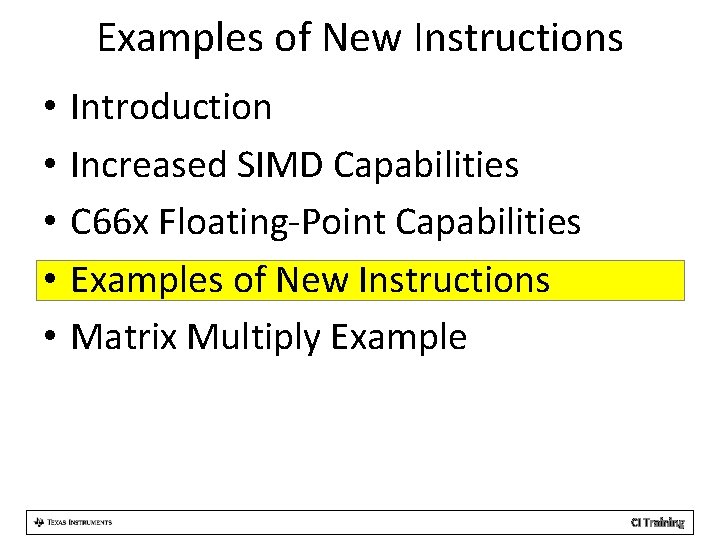 Examples of New Instructions • • • Introduction Increased SIMD Capabilities C 66 x